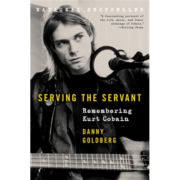 Pre-Owned Serving the Servant: Remembering Kurt Cobain (Paperback) 0062861662 9780062861665