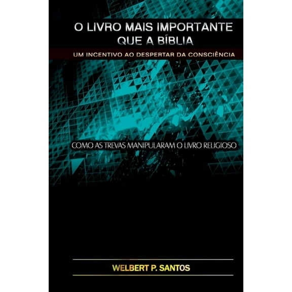 O Livro Mais Importante Que A Bíblia, (Paperback)