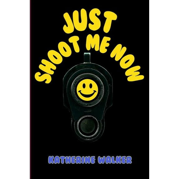 Just Shoot Me Now (Paperback)