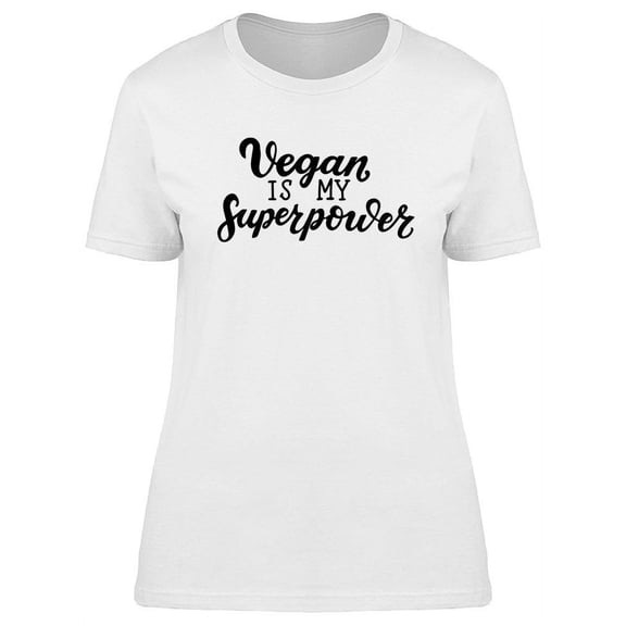 Vegan Is My Superpower T-Shirt Women -Image by Shutterstock, Female Medium