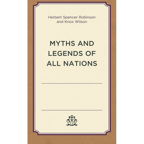 Myths and Legends of All Nations, (Paperback)