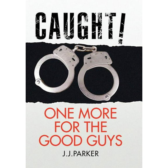 CAUGHT One More for the Good Guys (Hardcover)