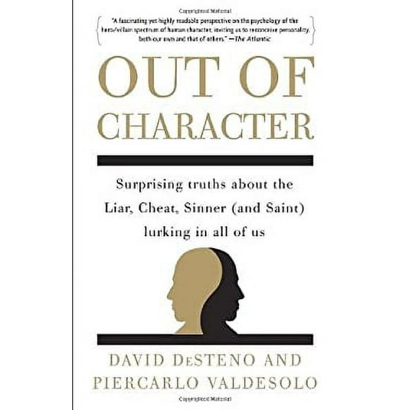 Pre-Owned Out of Character : Surprising Truths about the Liar, Cheat, Sinner (and Saint) Lurking in All of Us 9780307717764