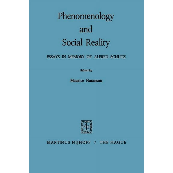 Phenomenology and Social Reality: Essays in Memory of Alfred Schutz, (Paperback)