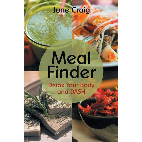 Meal Finder: Detox Your Body and DASH, (Paperback)