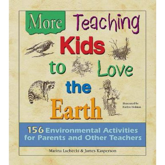 Pre-Owned More Teaching Kids to Love the Earth 9781570250408 Used