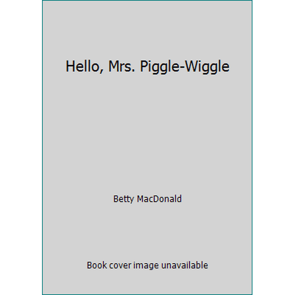 Pre-Owned Hello, Mrs. Piggle-Wiggle (Paperback) 0397317085 9780397317080