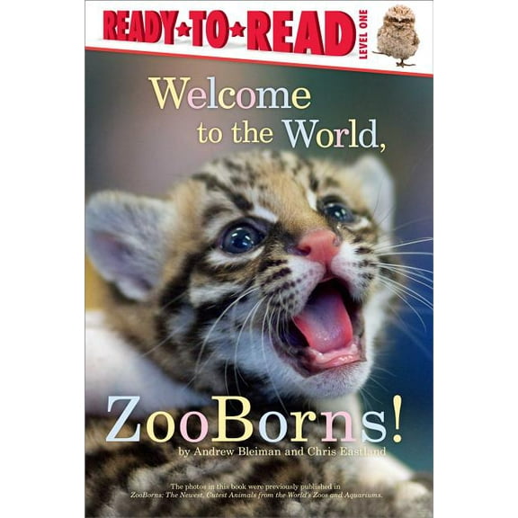 ZooBorns: Welcome to the World, Zooborns! : Ready-to-Read Level 1 (Hardcover)