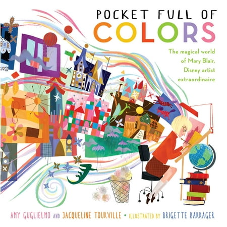 Pocket Full of Colors : The Magical World of Mary Blair, Disney Artist (Best Child Artist In The World)