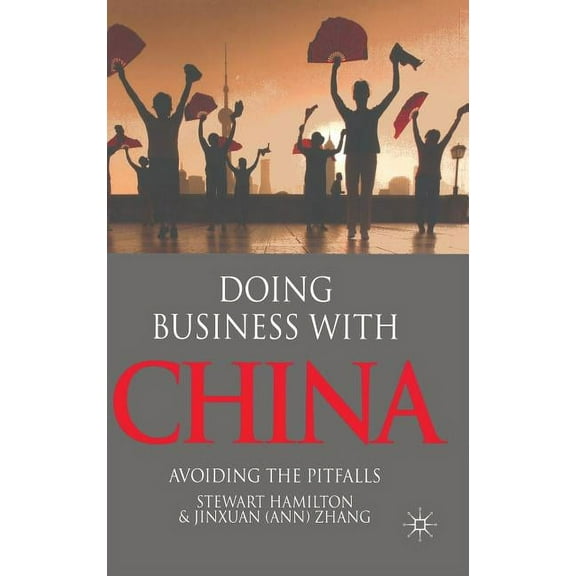 Doing Business with China: Avoiding the Pitfalls, (Hardcover)