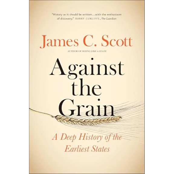 Pre-Owned Against the Grain: A Deep History of the Earliest States Paperback
