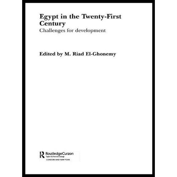 Routledge Advances in Middle East and Is Egypt in the Twenty First Century: Challenges for Development, (Paperback)