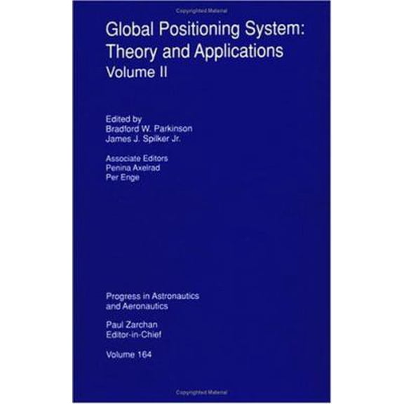Pre-Owned Global Positioning System: Theory and Applications, Volume II (Hardcover) 1563471078 9781563471070