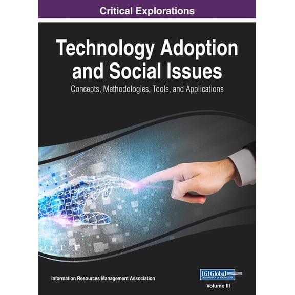 Technology Adoption and Social Issues: Concepts, Methodologies, Tools, and Applications, VOL 3, (Hardcover)