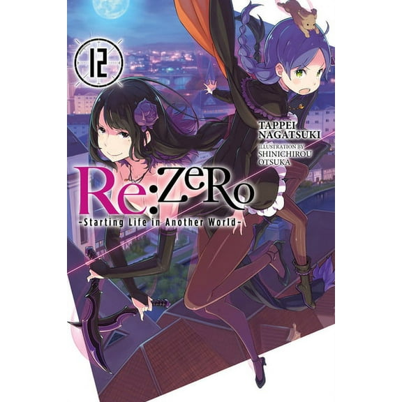 RE: Zero -Starting Life in Another World RE: Zero -Starting Life in Another World-, Vol. 12 (Light Novel), Book 12, (Paperback)