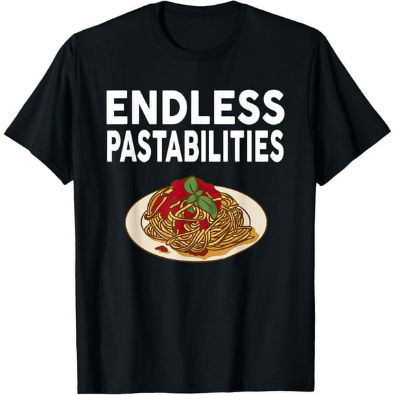 Endless Pastabilities Gifts Funny Pasta Spaghetti T-Shirt