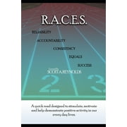 R.A.C.E.S.: Reliablity - Accountability - Consistency - Equals Success (Paperback)