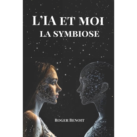 L'IA et moi: La symbiose, (Paperback)