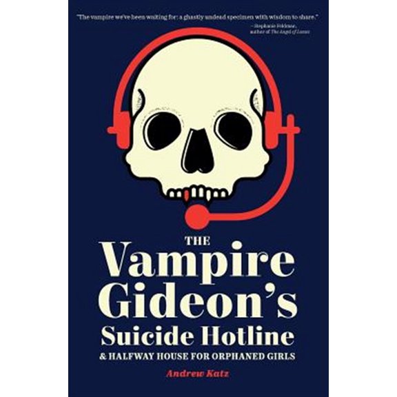 Pre-Owned The Vampire Gideon's Suicide Hotline and Halfway House for Orphaned Girls Paperback