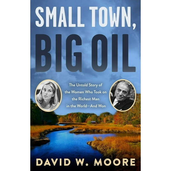 Small Town, Big Oil, (Paperback)