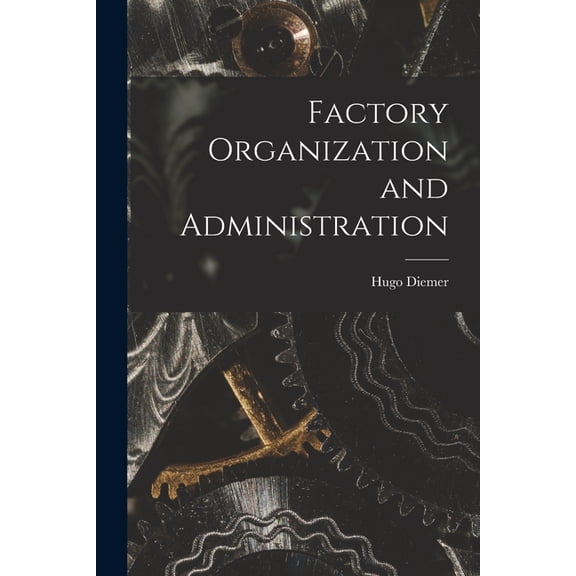 Factory Organization and Administration (Paperback)