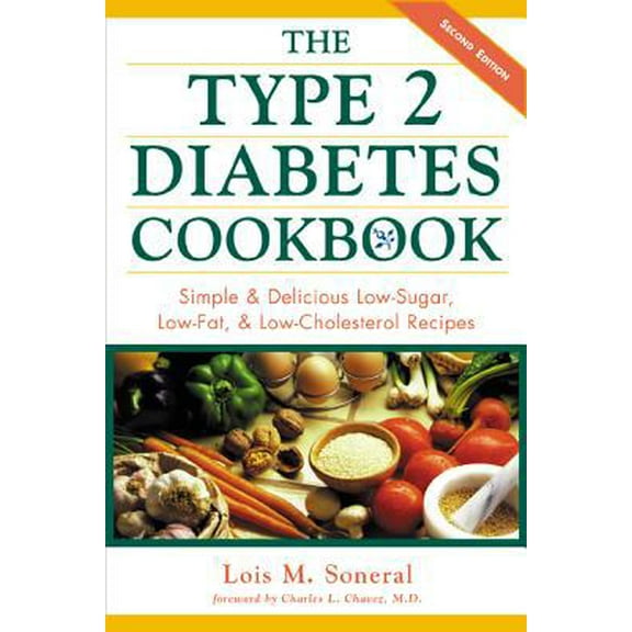 Pre-Owned The Type 2 Diabetes Cookbook: Simple and Delicious Low-Sugar, Low Fat, and Low-Cholesterol Recipes (Paperback) 0737302607 9780737302608