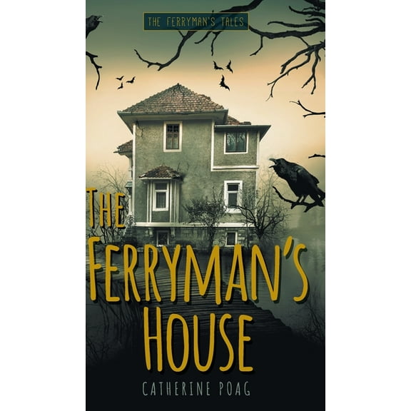 The Ferryman's Tales The Ferryman's House, (Hardcover)