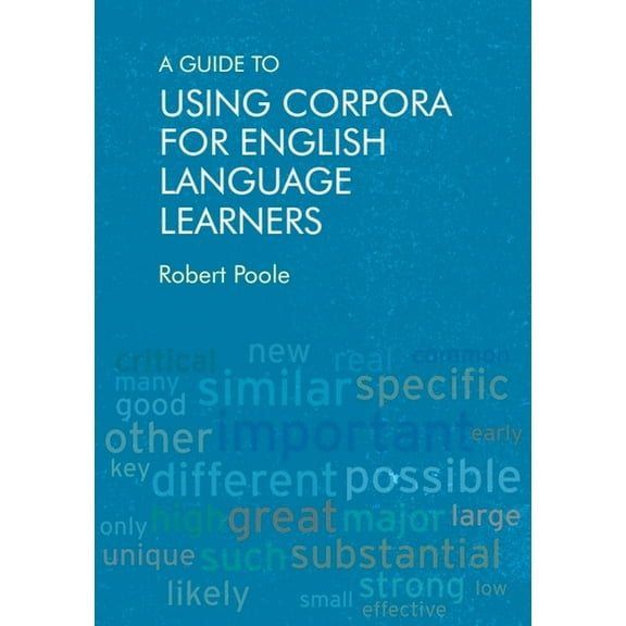 A Guide to Using Corpora for English Language Learners, (Hardcover)