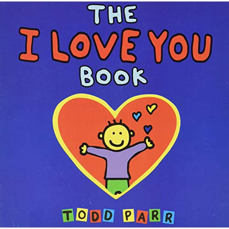 26 The I LOVE YOU Book 音声絵本 Todd Parr, The I Love You Book, ISBN 9780316247566, Board Book