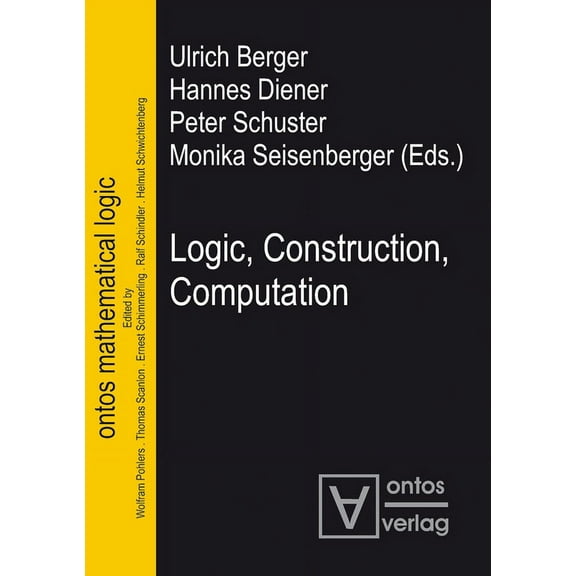 Ontos Mathematical Logic Logic, Construction, Computation, Book 3, (Hardcover)