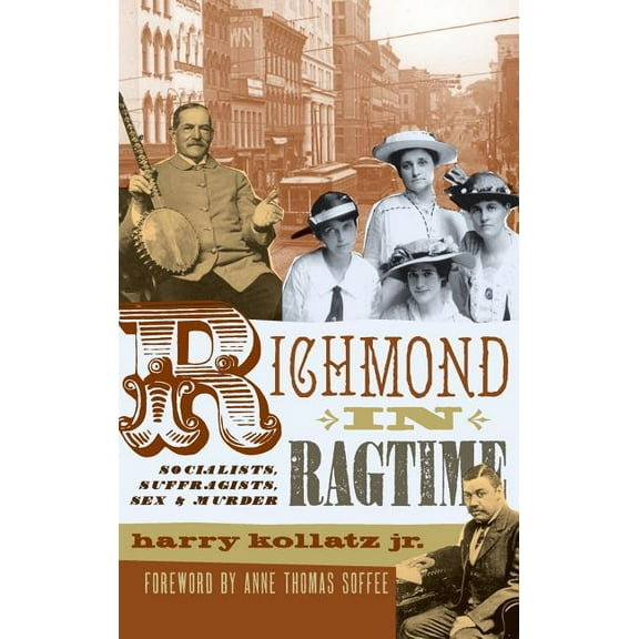 Richmond in Ragtime: Socialists, Suffragists, Sex & Murder (Hardcover)