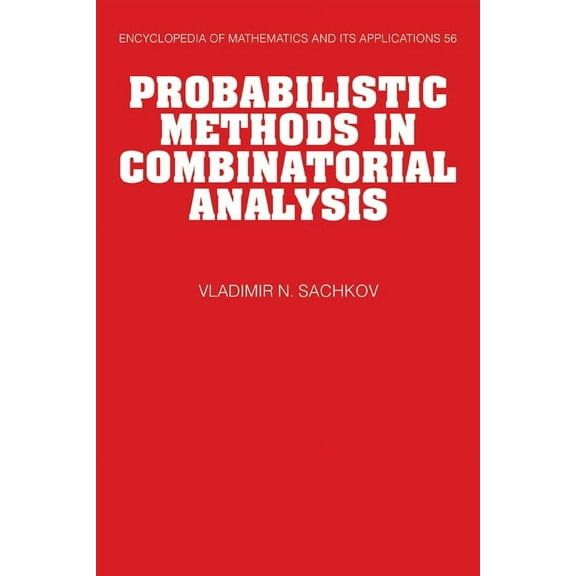 Encyclopedia of Mathematics and Its Appl Probabilistic Methods in Combinatorial Analysis, Book 56, (Paperback)