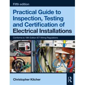 Pre-Owned Practical Guide to Inspection, Testing and Certification of Electrical Installations (Paperback)