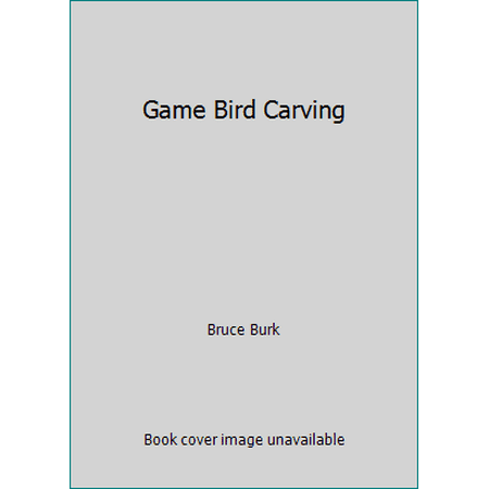 Game Bird Carving, Used [Hardcover]