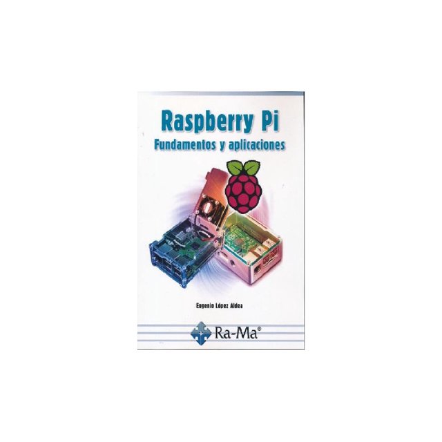 Raspberry Pi Fundamentos y Aplicaciones RA-MA Editorial 9788499647197