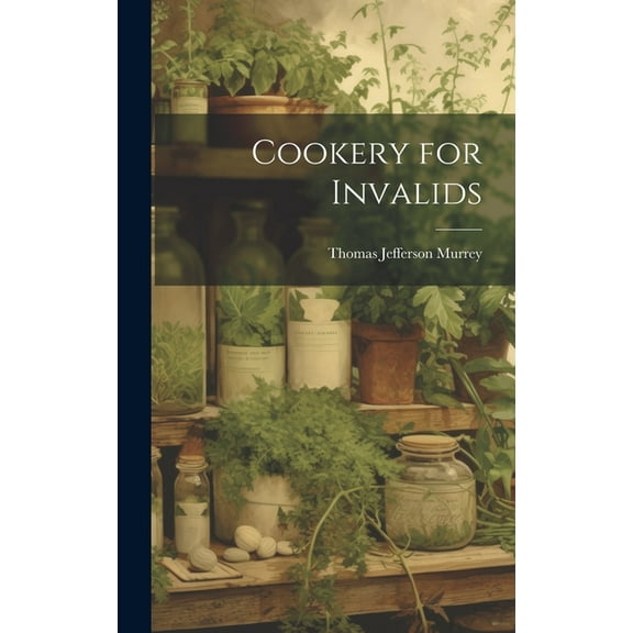 Cookery for Invalids (Hardcover)