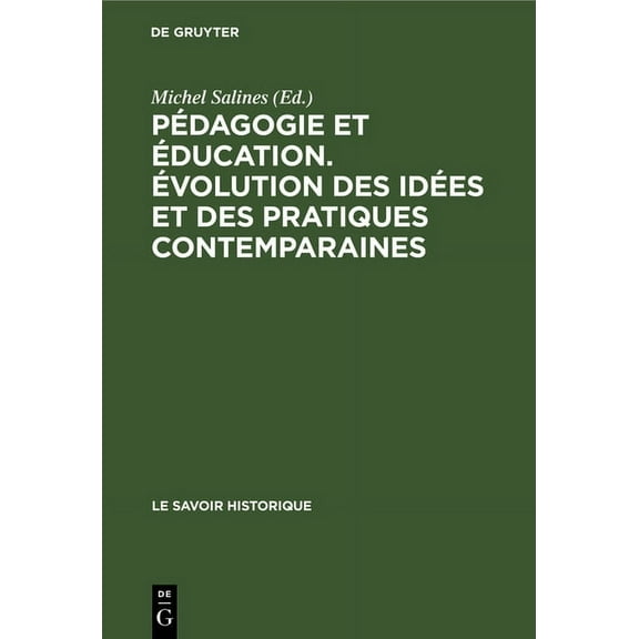 Savoir Historique Pédagogie et éducation. Évolution des idées et des pratiques contemparaines, Book 3, (Hardcover)