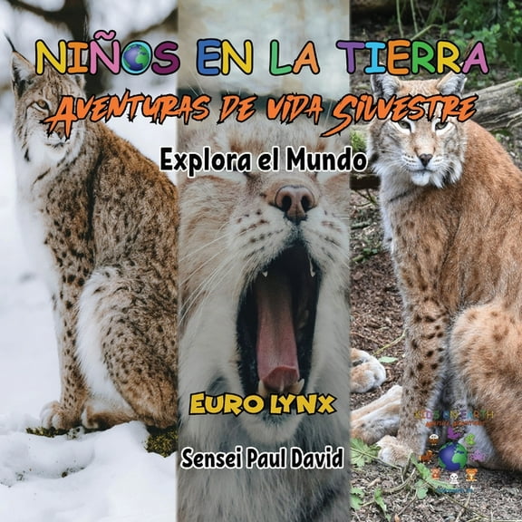 Niños en la Tierra - Aventuras de Niños en la Tierra - Aventuras de vida Silvestre - Explora el Mundo Euro Lynx, (Paperback)
