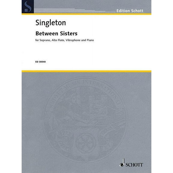 Between Sisters: for Soprano, Flute, Vibraphone and Piano