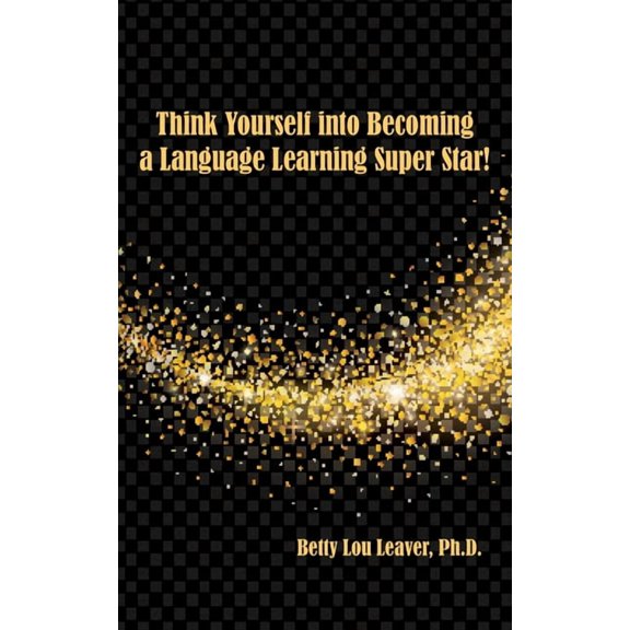 Think Yourself into Becoming a Language Learning Superstar, (Paperback)