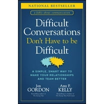 Jon Gordon: Difficult Conversations Don't Have to Be Difficult: A Simple, Smart Way to Make Your Relationships and Team Better (Hardcover)