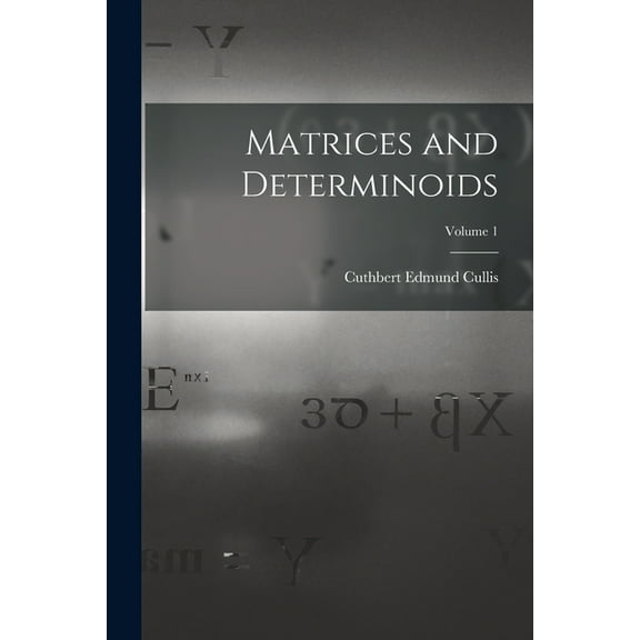 Matrices and Determinoids; Volume 1 (Paperback)