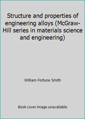 Pre-Owned Structure and properties of engineering alloys (McGraw-Hill ...