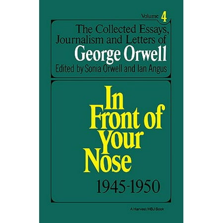 The Collected Essays, Journalism And Letters Of George Orwell, Vol. 4, (George Orwell Best Essays)