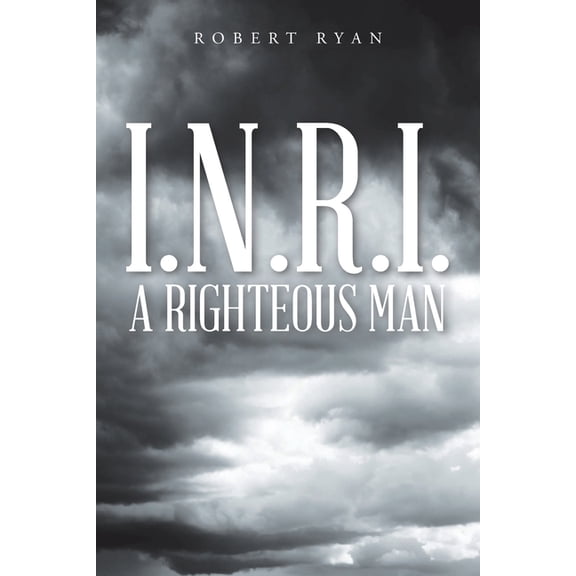 I.N.R.I. - A Righteous Man, (Paperback)