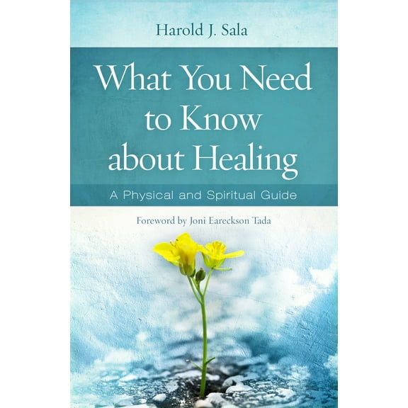What You Need to Know About Healing : A Physical and Spiritual Guide (Paperback)