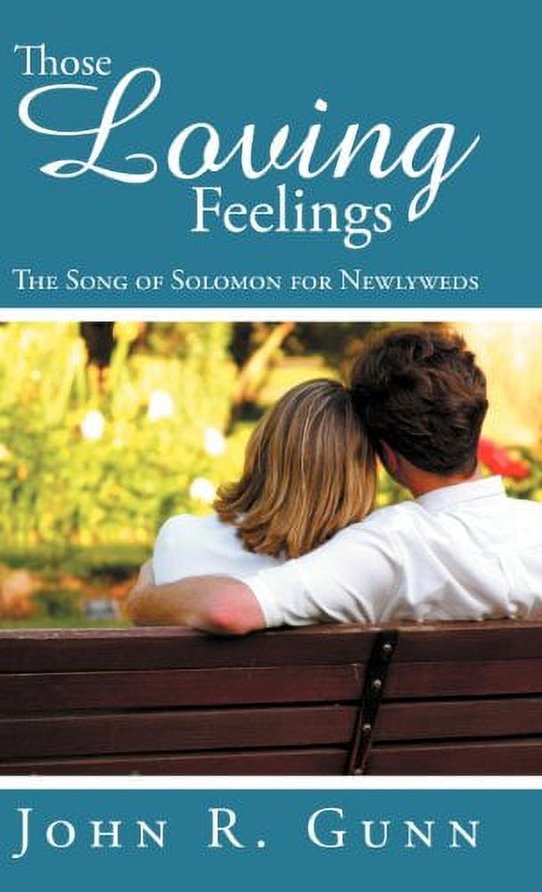 Those Loving Feelings: The Song of Solomon for Newlyweds, (Hardcover)