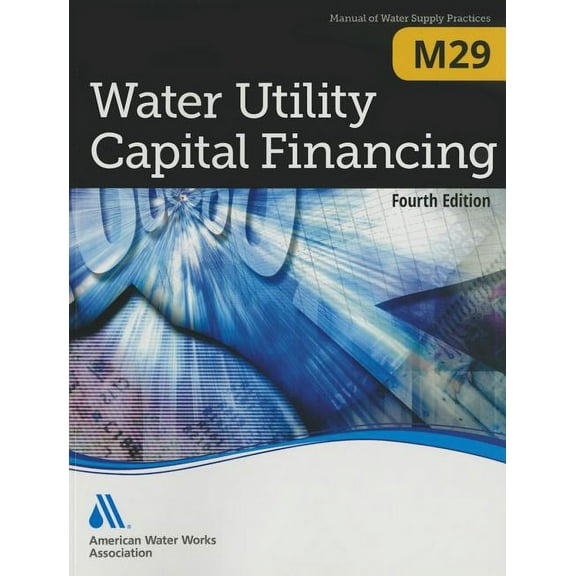 M29 Water Utility Capital Financing, Fourth Edition, (Paperback)