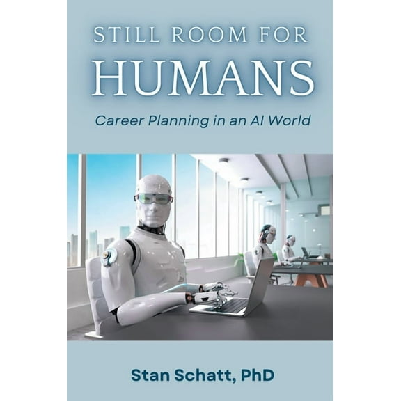 Still Room for Humans: Career Planning in an AI World, (Paperback)