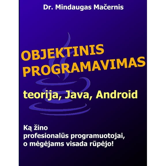 Objektinis programavimas: teorija, Java, Android, (Paperback)
